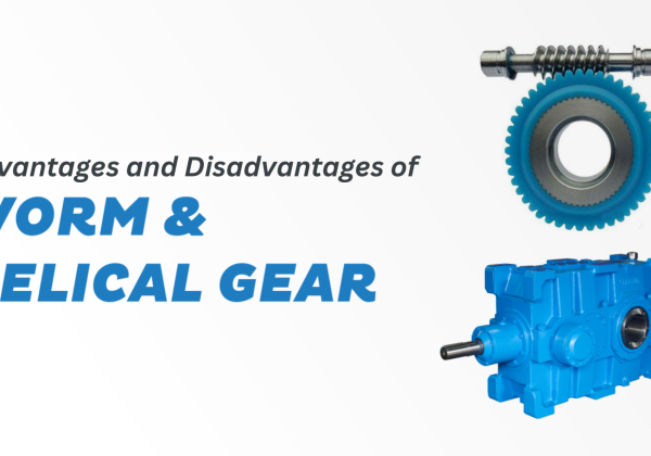 Worm Gearboxes & Helical Gearboxes