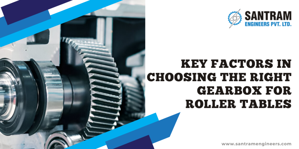 Key Factors in Choosing the Right Gearbox for Roller Tables
