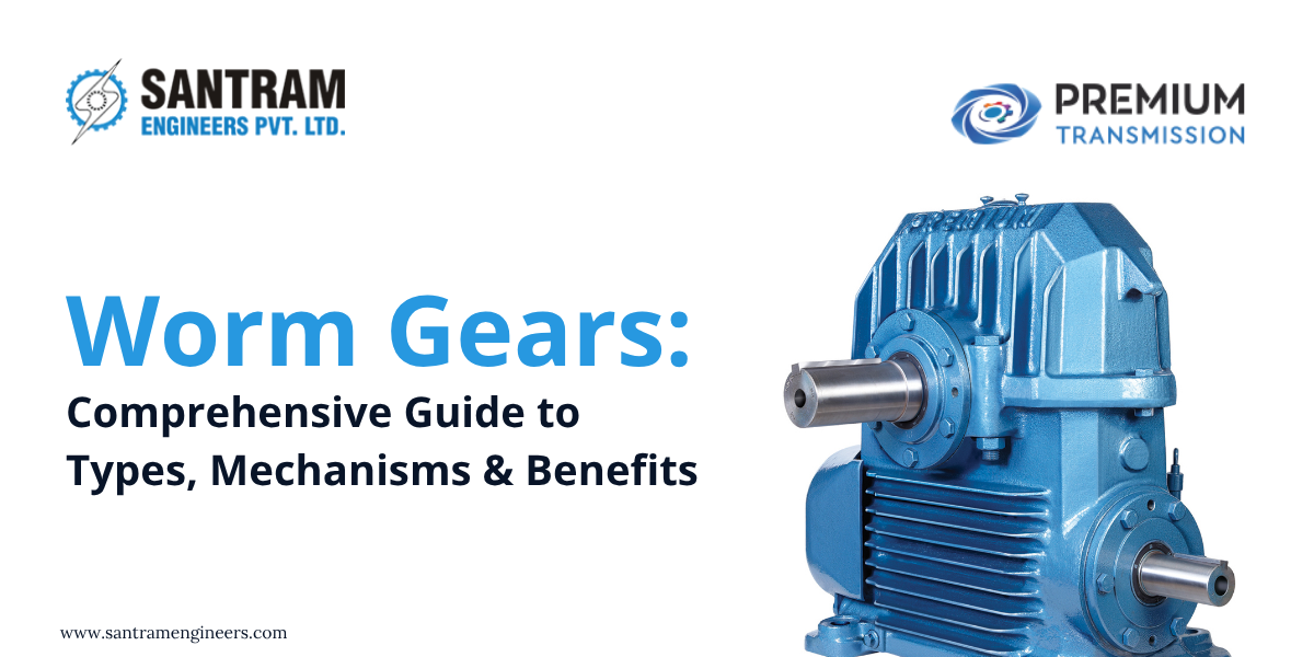 Worm Gears: Comprehensive Guide to Types, Mechanisms & Benefits
