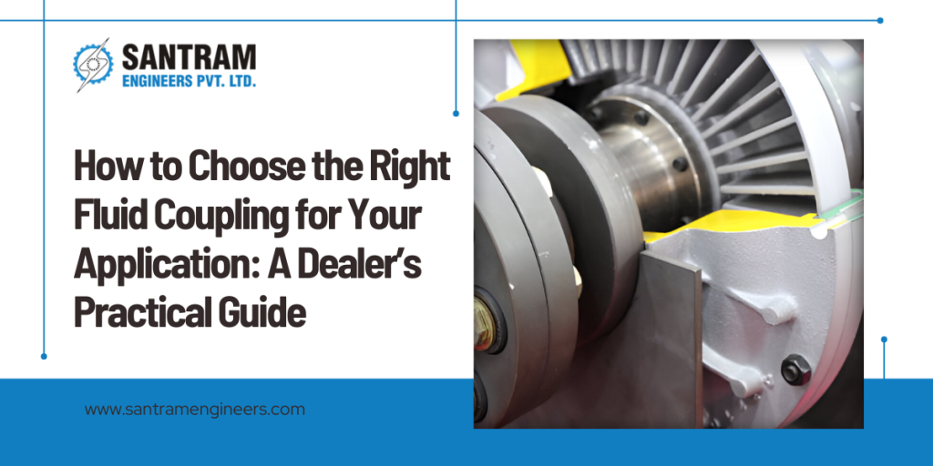 How to Choose the Right Fluid Coupling for Your Application: A Dealer’s Practical Guide