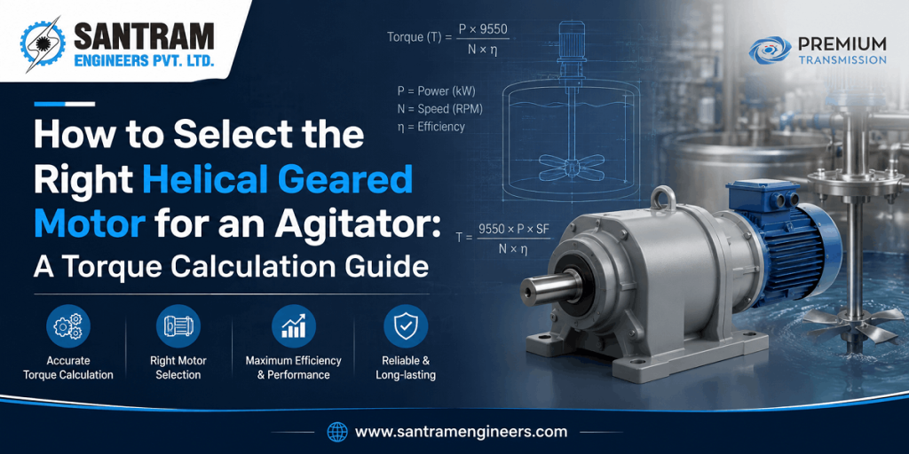 How to Select the Right Helical Geared Motor for an Agitator: A Torque Calculation Guide